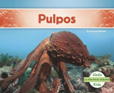 Pulpos - Grace Hansen - Books - CAPSTONE CLASSROOM - 9781496612687 - 2017