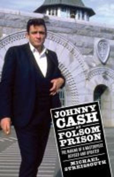 Cover for Michael Streissguth · Johnny Cash at Folsom Prison: The Making of a Masterpiece, Revised and Updated - American Made Music Series (Gebundenes Buch) (2019)
