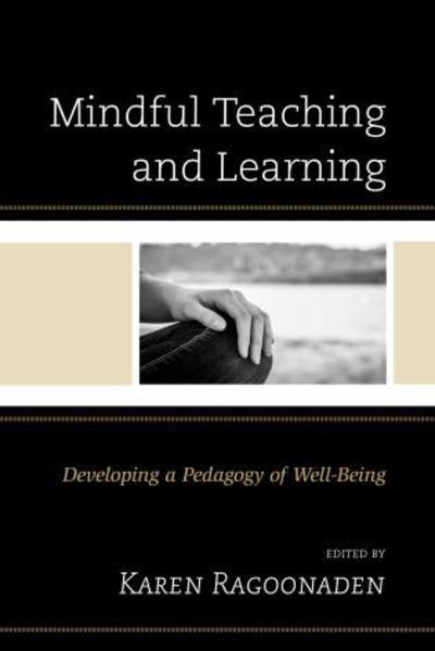 Cover for Karen Ragoonaden · Mindful Teaching and Learning: Developing a Pedagogy of Well-Being (Paperback Book) (2017)
