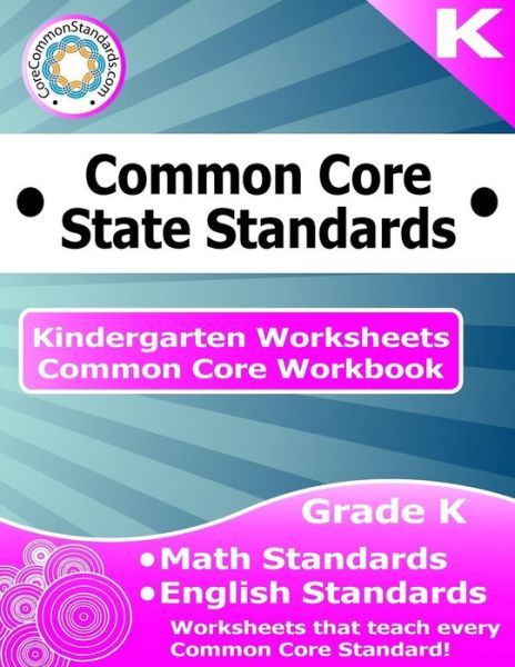 Cover for Corecommonstandards Com · Kindergarten Common Core Workbook: Worksheets (Paperback Book) (2014)