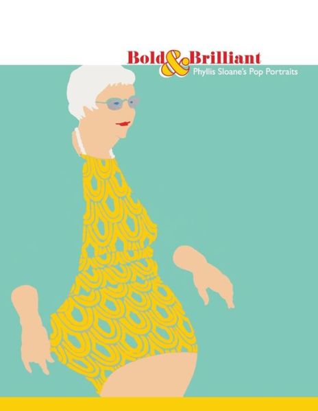 Cover for Christopher L Richards · Bold &amp; Brilliant: Phyllis Sloane's Pop Portraits (Pocketbok) (2014)