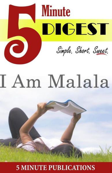 Cover for 5 Minute Publications · I Am Malala: 5 Minute Digest: Free Study Materials on Novels for Prime Members (Koll) (Paperback Bog) (2014)