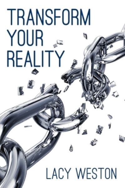 Cover for Lacy Weston · Transform Your Reality (Paperback Book) (2014)