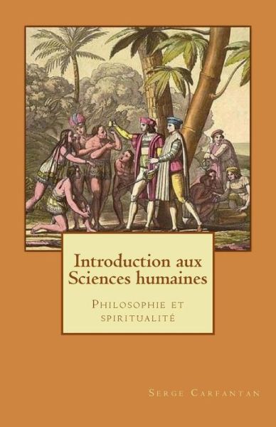 Cover for Serge Carfantan · Introduction Aux Sciences Humaines: Philosophie et Spiritualite (Paperback Book) (2014)