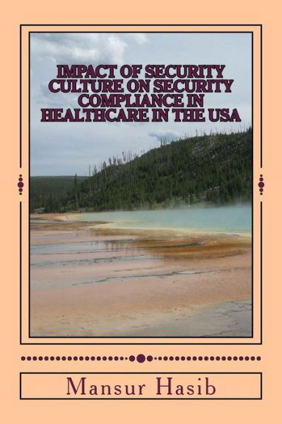 Cover for Mansur Hasib · Impact of Security Culture on Security Compliance in Healthcare in the USA (Paperback Book) [Black and White edition] (2014)