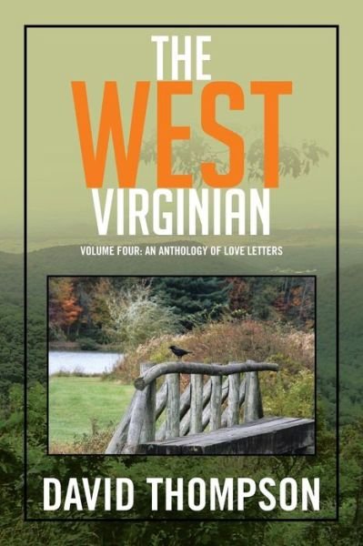 The West Virginian: Volume Four: an Anthology of Love Letters - David Thompson - Bücher - Xlibris Corporation - 9781503532687 - 9. Januar 2015