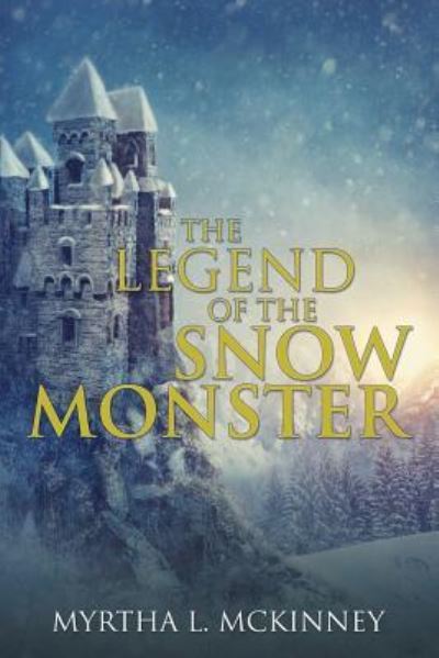 Cover for Myrtha L McKinney · The Legend of the Snow Monster (Paperback Book) (2016)