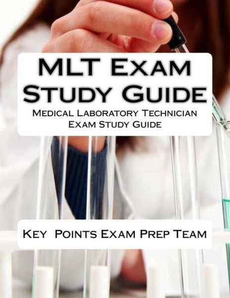 Cover for Key Team · Mlt Exam Study Guide: Medical Laboratory Technician Exam Study Guide (Taschenbuch) (2015)