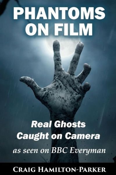 Cover for Craig Hamilton-parker · Phantoms on Film - Real Ghosts Caught on Camera: Ghost and Spirit Photography Explained (Paperback Bog) (2015)