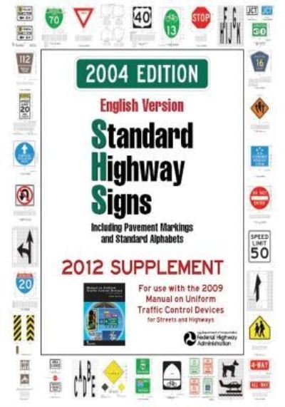 Cover for U S Department of Transportation · Standard Highway Signs: 2004 Edition - 2012 Supplement (Paperback Book) (2015)