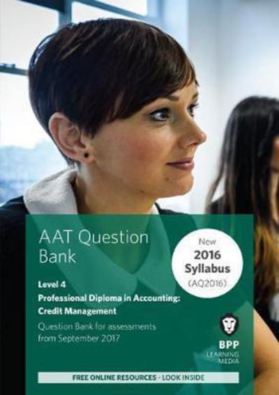 AAT Credit Management: Question Bank - BPP Learning Media - Kirjat - BPP Learning Media - 9781509712687 - keskiviikko 31. toukokuuta 2017