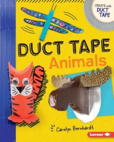 Cover for Carolyn Bernhardt · Duct Tape Animals (Bok) (2017)