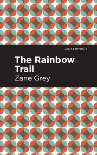 Cover for Zane Grey · The Rainbow Trail - Mint Editions (Gebundenes Buch) (2021)