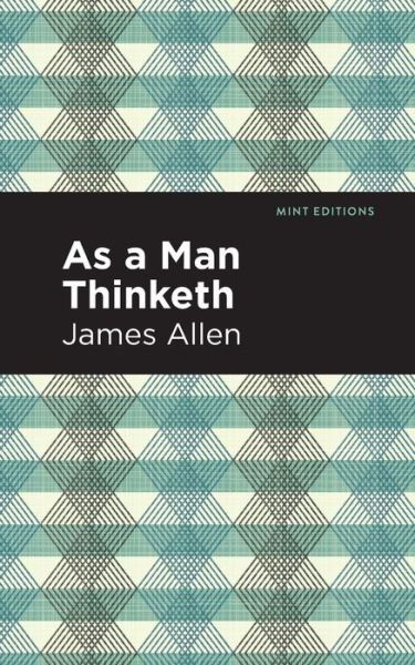 Cover for James Allen · As A Man Thinketh - Mint Editions (Paperback Book) (2020)