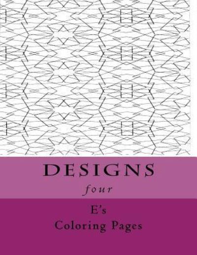 Cover for E's Coloring Pages · DESIGNS four (Paperback Book) (2015)