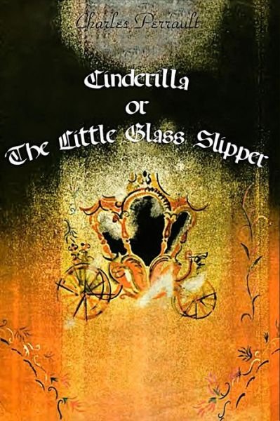 Cover for Charles Perrault · Cinderilla or The Little Glass Slipper (Paperback Book) (2016)