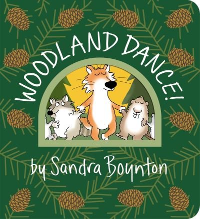 Cover for Sandra Boynton · Woodland Dance! - Boynton on Board (Board book) (2021)
