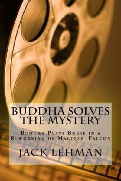 Jack F Lehman · Buddha Solves a Mystery (Paperback Book) (2016)