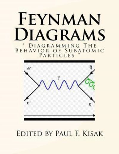 Cover for Paul F Kisak · Feynman Diagrams (Pocketbok) (2016)