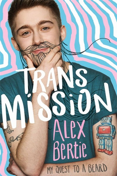 Cover for Alex Bertie · Trans Mission: My Quest to a Beard (Paperback Book) (2017)