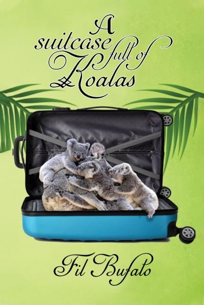 Cover for Fil Bufalo · A Suitcase Full of Koalas (Taschenbuch) (2021)