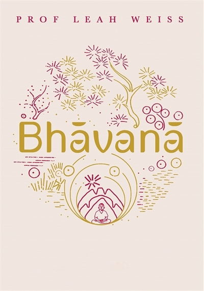 Cover for Leah Weiss · The Little Book of Bhavana: Thai Secrets of Everyday Resilience (Hardcover Book) (2019)