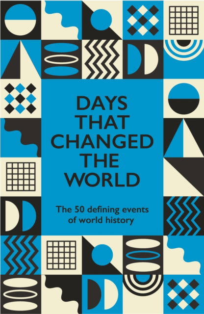 Cover for Hywel Williams · Days That Changed the World: The 50 Defining Events of World History (Paperback Book) (2025)
