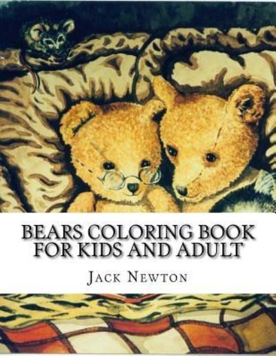 Cover for Jack Newton · Bears Coloring Book For Kids and Adult (Paperback Book) (2016)