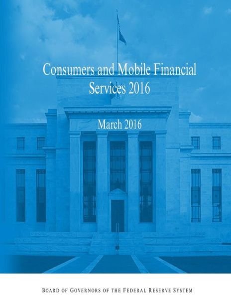 Cover for Board of Governors of the Federal Reserv · Consumers and Mobile Financial Services 2016 (Paperback Bog) (2016)