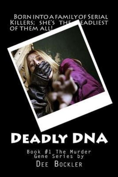 Cover for Dee Bockler · Deadly DNA; The Murder Gene (Paperback Book) (2016)