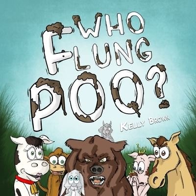 Cover for Kelly Brown · Who Flung Poo? (Paperback Bog) (2016)