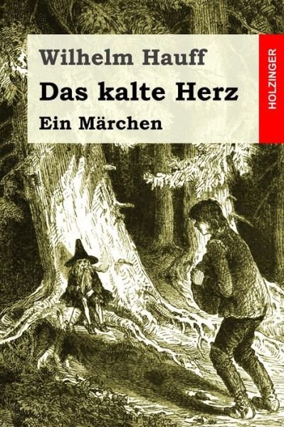 Cover for Wilhelm Hauff · Das kalte Herz (Taschenbuch) (2016)