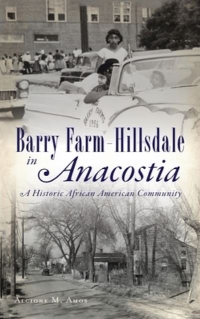 Cover for Alcione M Amos · Barry Farm-Hillsdale in Anacostia (Hardcover Book) (2021)