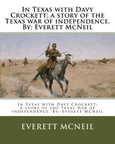 Cover for Everett McNeil · In Texas with Davy Crockett; A Story of the Texas War of Independence. by (Paperback Book) (2016)