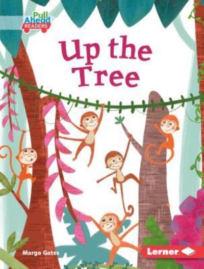 Cover for Margo Gates · Up the Tree (Book) (2019)