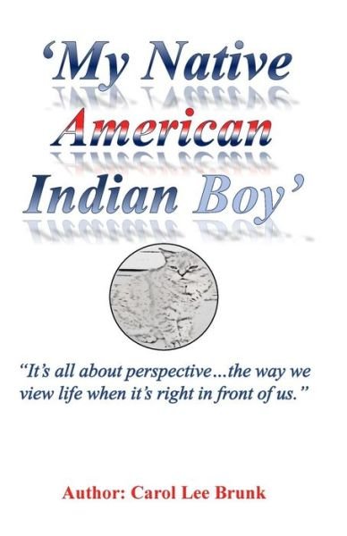 Cover for Carol Lee Brunk · My Native American Indian Boy 2nd Edition (Pocketbok) (2017)