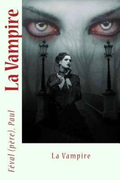 Cover for Feval (Pere) Paul · La Vampire (Paperback Book) (2017)