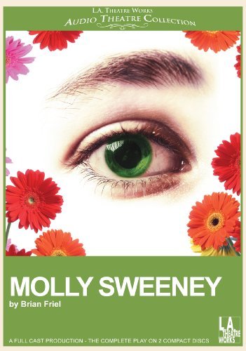 Cover for Brian Friel · Molly Sweeney (Library Edition Audio Cds) (L.a. Theatre Works Audio Theatre Collections) (Audiobook (CD)) (2009)