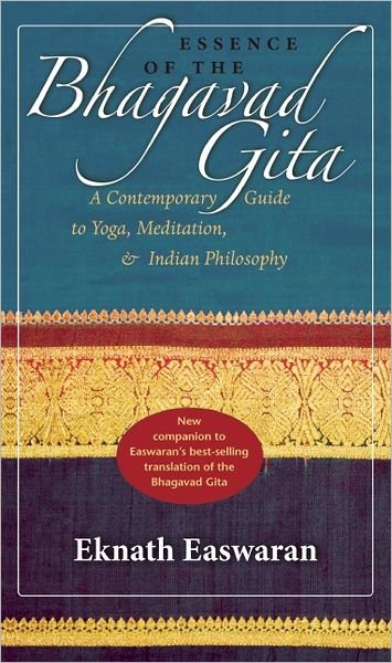 Cover for Eknath Easwaran · Essence of the Bhagavad Gita: A Contemporary Guide to Yoga, Meditation, and Indian Philosophy - Wisdom of India (Paperback Bog) (2012)