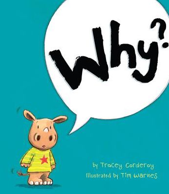 Why? - Tracey Corderoy - Książki - Tiger Tales - 9781589251687 - 2 września 2014