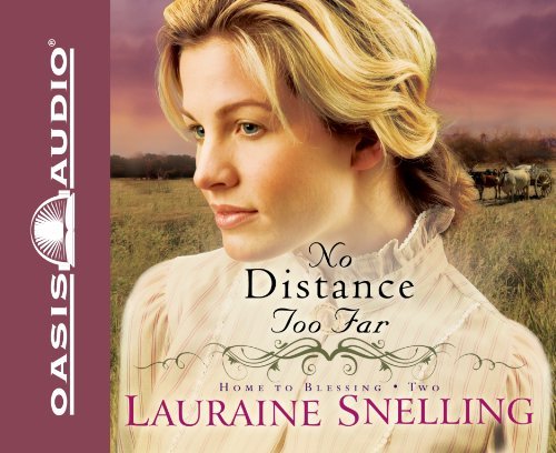 Cover for Lauraine Snelling · No Distance Too Far (Home to Blessing Series #2) (Audiobook (CD)) [Abridged edition] (2010)