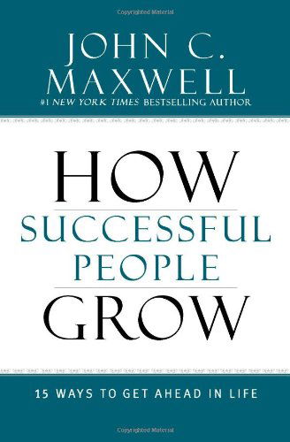 Cover for John C. Maxwell · How Successful People Grow: 15 Ways to Get Ahead in Life (Hardcover bog) (2014)