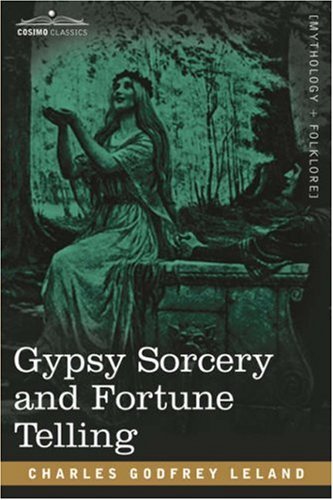 Cover for Charles Godfrey Leland · Gypsy Sorcery and Fortune Telling (Paperback Bog) (2007)