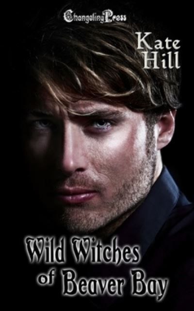 Cover for Kate Hill · Wild Witches of Beaver Bay (Book) (2023)