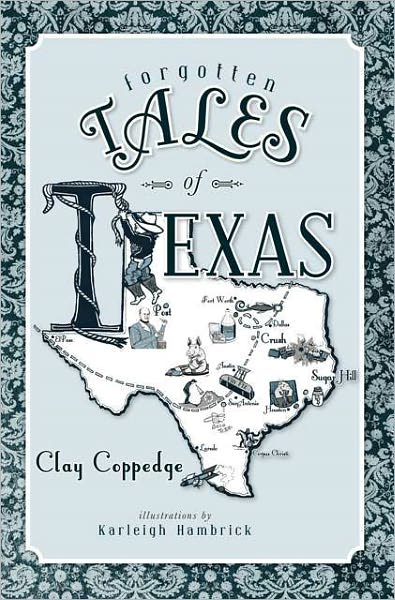 Cover for Clay Coppedge · Forgotten Tales of Texas (Paperback Book) (2011)