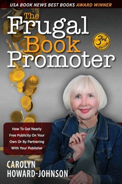 Cover for Carolyn Howard-Johnson · The Frugal Book Promoter - 3rd Edition (Taschenbuch) (2019)