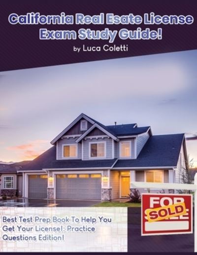 Cover for Luca Coletti · California Real Estate License Exam Study Guide (Paperback Book) (2020)