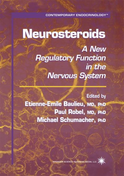 Cover for Etienne-emile Baulieu · Neurosteroids: A New Regulatory Function in the Nervous System - Contemporary Endocrinology (Paperback Book) [Softcover reprint of hardcover 1st ed. 1999 edition] (2010)