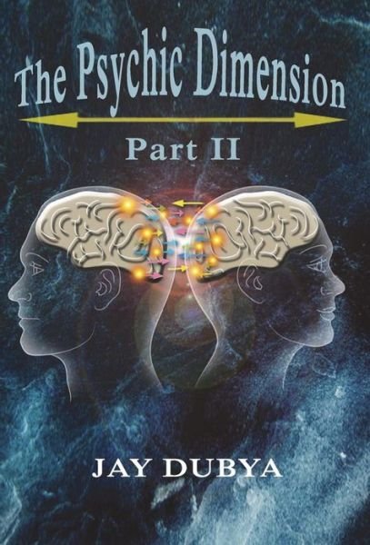 Cover for Jay Dubya · The Psychic Dimension, Part II (Hardcover Book) (2014)