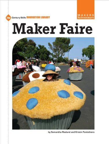 Maker Faire (21st Century Skills Innovation Library: Makers As Innovators) - Kristin Fontichiaro - Kirjat - Cherry Lake Publishing - 9781624312687 - torstai 1. elokuuta 2013